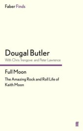 book Full Moon: The Amazing Rock and Roll Life of Keith Moon