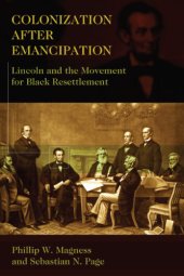 book Colonization after emancipation: Lincoln and the movement for black resettlement