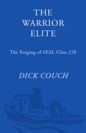 book The Warrior Elite: The Forging of Seal Class 228