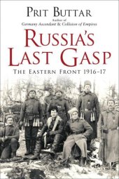 book Russia's Last Gasp: The Eastern Front 1916?17