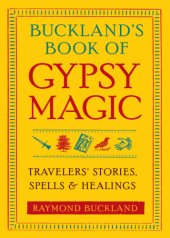 book Bucklands book of gypsy magic - travelers stories, spells, and healings