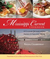 book Mississippi Current Cookbook: a Culinary Journey down America''s Greatest River