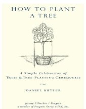 book How to plant a tree: a simple celebration of trees & tree-planting ceremonies