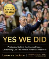 book Yes we did: photos and behind-the-scenes stories celebrating our first African American president