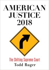 book American justice 2018: the shifting Supreme Court