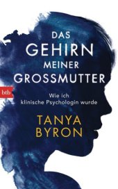 book Das Gehirn meiner Großmutter Wahre Geschichten aus dem Alltag einer klinischen Psychologin