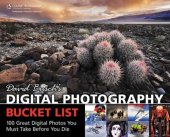 book David Busch's Digital Photography Bucket List: 100 Great Digital Photos You Must Take Before You Die