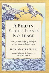 book A bird in flight leaves no trace: the Zen teachings of Huangbo with a modern commentary