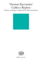 book Galileo e Keplero. Filosofia, cosmologia e teologia nell'Età della Controriforma