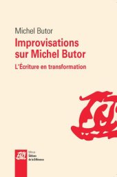 book Improvisations sur Michel Butor: l'écriture en transformation