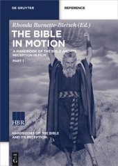 book The Bible in Motion A Handbook of the Bible and Its Reception in Film