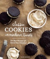 book Classic cookies with modern twists: 100 best recipes for old and new favorites