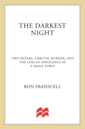 book The darkest night: two sisters, a brutal murder, and the loss of innocence in a small town