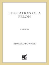 book Education of a felon: a memoir