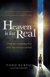 book Heaven is for real: a little boy's astounding story of his trip to heaven and back