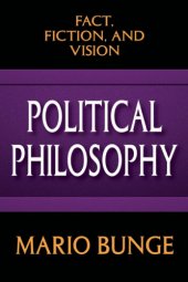 book Political philosophy: fact, fiction and vision