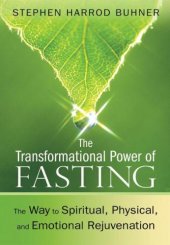 book The transformational power of fasting: the way to spiritual, physical, and emotional rejuvenation