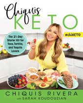 book Chiquis Keto: The 21-Day Starter Kit for Taco, Tortilla, and Tequila Lovers