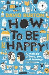 book How to be happy: a memoir of love, sex and teenage confusion