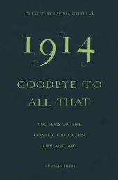 book 1914-Goodbye to All That: Writers on the Conflict Between Life and Art