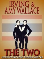 book The Two: a Biography of Change and Eng--The Original Siamese Twins