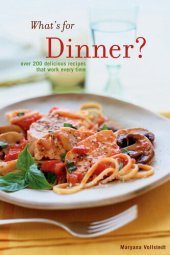 book What's for Dinner: 200 Delicious Recipes That Work Every Time