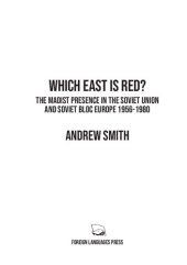 book Which East is Red? The Maoist Presence in the Soviet Union and Soviet Bloc Europe 1956-1980