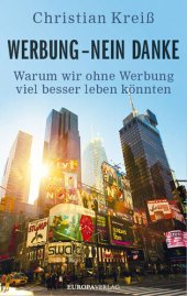 book Werbung · nein danke · Warum wir ohne Werbung viel besser leben könnten