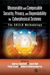 book Measurable and Composable Security, Privacy, and Dependability for Cyberphysical Systems: The SHIELD Methodology