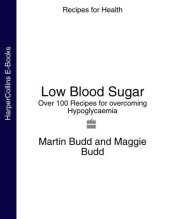 book Eat to beat low blood sugar: the nutritional plan to overcome hypoglycaemia, with 60 recipes