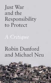 book Just War and the Responsibility to Protect: A Critique