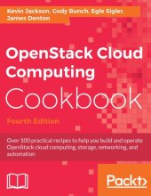 book OpenStack Cloud Computing Cookbook Over 100 practical recipes to help you build and operate OpenStack cloud computing, storage, networking, and automation