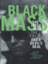 book Black mass: the Irish mob, the FBI, and a devil's deal