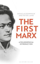 book The first Marx: a philosophical introduction