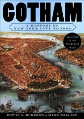 book Gotham: A History of New York City to 1898