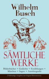 book Sämtliche Werke: Bilderbücher + Gedichte + Erzählungen + Märchen + Sagen + Autobiografie