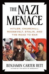 book The Nazi Menace: Hitler, Churchill, Roosevelt, Stalin, and the Road to War