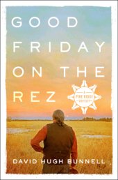 book Good Friday on the rez: a Pine Ridge odyssey