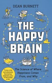 book The Happy brain: where happiness comes from, and why