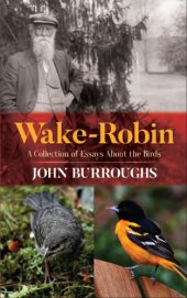 book Wake-Robin: a Collection of Essays About the Birds