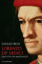 book Lorenzo de' Medici. Una vita da Magnifico