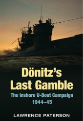 book Dönitz's Last Gamble: The Inshore U-Boat Campaign, 1944-45