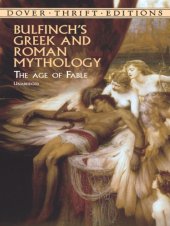 book Bulfinch's Greek and Roman Mythology: the Age of Fable