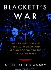 book Blackett's War: the Men Who Defeated the Nazi U-Boats and Brought Science to the Art of Warfare