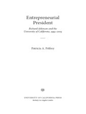 book Entrepreneurial president: Richard Atkinson and the University of California, 1995-2003