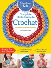 book Creative Kids Complete Photo Guide to Crochet