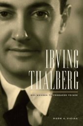 book Irving Thalberg: Boy Wonder to Producer Prince