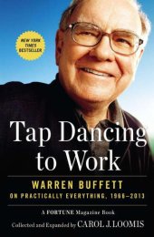 book Tap dancing to work: Warren Buffett on practically everything, 1966-2012: a Fortune magazine book