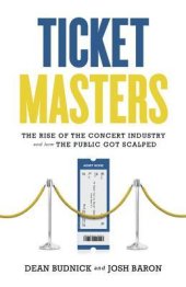 book Ticket Masters: The Rise of the Concert Industry and How the Public Got Scalped