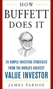 book How Buffett does it: 24 simple investing strategies from the world's greatest value investor